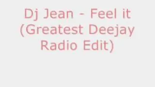 Dj Jean   Feel it Greatest Deejay Radio Edit