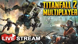 TITANFALL 2 Gameplay | Standby for Titanfall | Multiplayer Live Stream (PART 1)