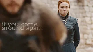 Jon & Sansa | If you come around again