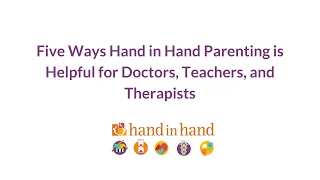 5 Ways Hand in Hand Parenting Is Helpful for Doctors, Teachers, and Therapists June 2021