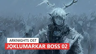 アークナイツ BGM - Jǫklumarkar Boss Battle Theme 02 | Arknights/明日方舟 統合戦略 OST