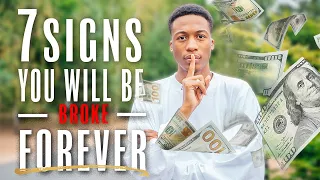 7 Signs You'll Be Broke Forever! - Uebert Angel Jr