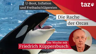 Die Rache der Orcas – Die Woche mit Friedrich Küppersbusch