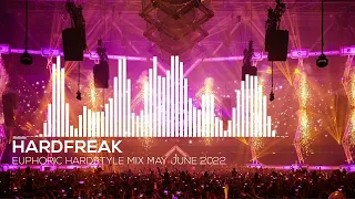 Euphoric Hardstyle Mix New May June 2022 (mixed by Hardfreak)