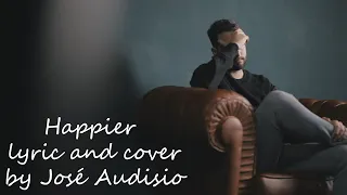 ed sheeran - happier lyric cover (by José Audisio)