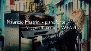 Viaggio all'interno di "W la Vita" - Maurizio Mastrini
