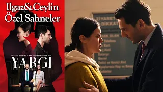 Yargı 15. Bölüm | Ilgaz & Ceylin Özel Sahneler ❤️