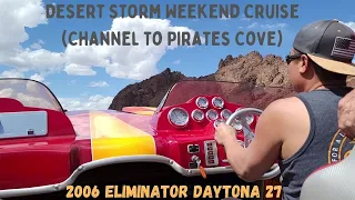 Desert Storm Weekend Cruise (Channel to Pirates Cove) #EliminatorBoats #DesertStorm