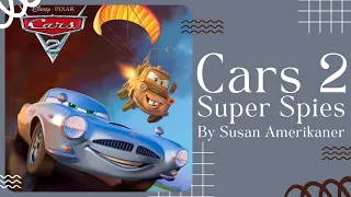 🏎️ Cars 2 Super Spies 🏎️ Disney Stories for Kids Read Aloud [ READ ALONG VIDEO ]