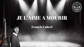 Je l'aime à mourir - Francis Cabrel - En plein travail, ça avance