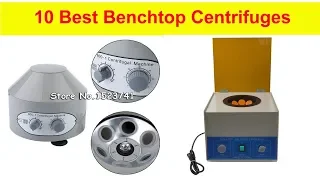 5 Best Benchtop Centrifuges |  Buying guide of Benchtop Centrifuges