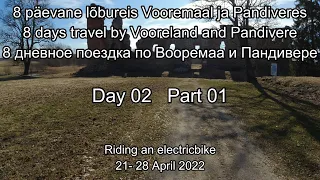 8 päevane lõbureis Vooremaal ja Pandiveres  8 дневное поездка по Вооремаа и Пандивере Day 02  #01