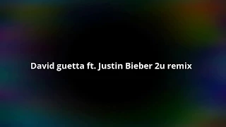 David guetta ft. Justin Bieber 2u remix