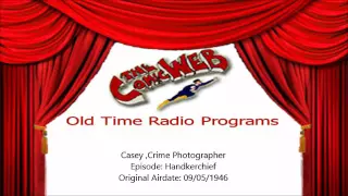 Casey, Crime Photographer: Hankerchief - ComicWeb Old Time Radio