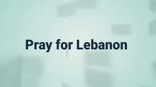 Lebanon blast - Pray for Beirut