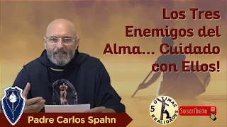 Los Tres Enemigos del Alma - Padre Carlos Spahn