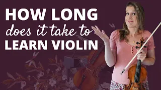 How long does it take to learn violin?