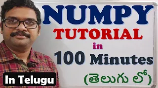 PYTHON NUMPY TUTORIAL IN TELUGU (తెలుగు లో) || COMPLETE NUMPY TUTORIALS IN TELUGU || DATA SCIENCE