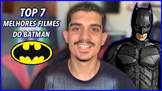 TOP 7 MELHORES FILMES DO BATMAN - DO PIOR AO MELHOR (VÍDEO GRAVADO ANTES DE “THE BATMAN”)