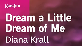 Dream a Little Dream of Me - Diana Krall | Karaoke Version | KaraFun