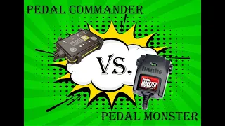 Pedal Commander Vs Pedal Monster..Which One To Choose