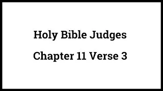 Holy Bible Judges 11:3
