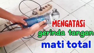 memperbaiki gerinda tangan mati total @kangkhoirteknik-eu2pv