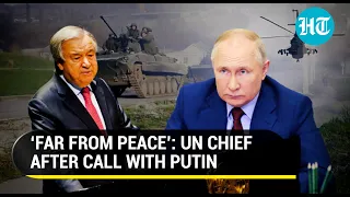 ‘No hope for peace’: UN Chief after dialling Putin to discuss Russia-Ukraine war | Updates