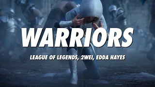League of Legends, 2WEI, Edda Hayes - Warriors (Lyrics)