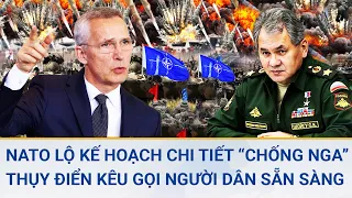 Toàn cảnh thế giới: NATO lộ kế hoạch chi tiết “chống Nga”; Thụy Điển kêu gọi người dân sẵn sàng