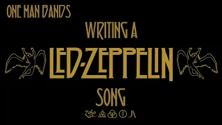 How to write a LED ZEPPELIN song