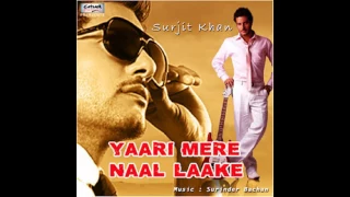 Yaari Mere Naal Laake | Surjit Khan | Full Album | JukeBox