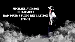 Michael Jackson - Billie Jean (Bad Tour: Studio Recreation) TEST