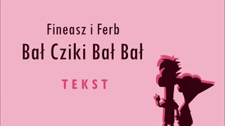 Fineasz i Ferb - Bał Cziki Bał Bał