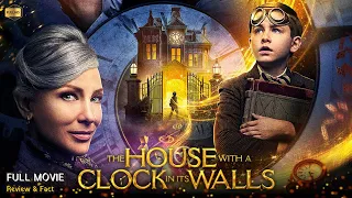 The House With A Clock In Its Walls Full Movie In English | New Hollywood Movie | Review & Facts