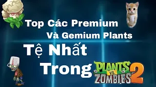 Top 5 Premium Và Gemium Plants Tệ Nhất Trong Pvz 2 | KyoPvz