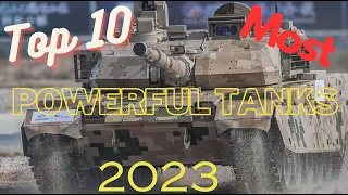 Top 10 Most Powerful Battle Tanks in the World | 2023