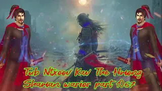 Tub Ntxoov kav The Hmong  warrior legendary  story Part 1067 - 7/5/2024