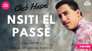 أجمل أغنية للشاب حسني ♡نسيتي الباسي♡ CHEB HASNI - Nssiti El Passé