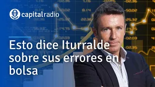 Consultorio Alberto Iturralde | Esto dice Iturralde sobre sus errores en bolsa