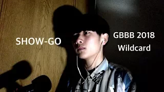 SHOW-GO | Grand Beatbox Battle Wildcard 2018 | Feel Like