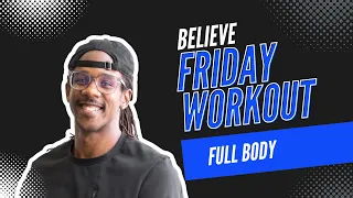 Believe: Friday Workout - Full Body