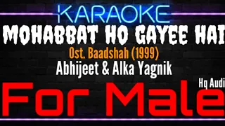 Karaoke Mohabbat Ho Gayee Hai ( For Male ) - Abhijeet & Alka Yagnik Ost. Baadshah (1999)