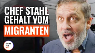 CHEF STAHL GEHALT VOM MIGRANTEN | @DramatizeMeDeutsch