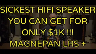 SICKEST HIFI SPEAKERS YOU CAN BUY FOR ONLY $1K !! - MAGNEPAN LRS +
