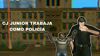 CJ JUNIOR TRABAJA COMO POLICIA  parte 1/3 | GTA SAN ANDREAS LOQUENDO