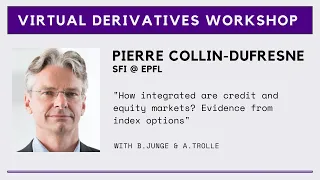 Pierre Collin-Dufresne -- How integrated are credit and equity markets?
