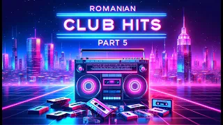 Romanian Club Hits Mix Part 5