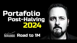 🔥 Mi Portafolio de Post-Halving 📊 2024 "en camino al Millon de Dolares"