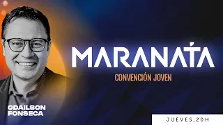 🔵 Relacionamiento - con el Pr. Odailson Fonseca | MARANATA - Convención Joven (30/05 - noche)
